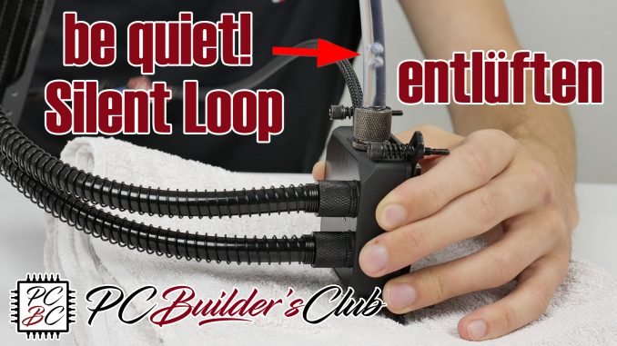 be quiet Silent Loop entlüften