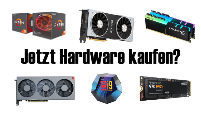 Jetzt Hardware kaufen Jetzt PC kaufen 2019