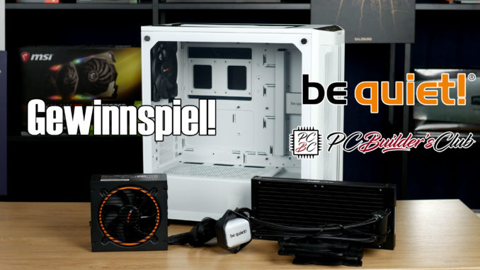 be quiet! Gewinnspiel PC Builder's Club