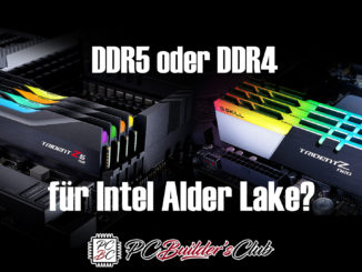 DDR5 oder DDR4 für Intel Alder Lake i9-12900K