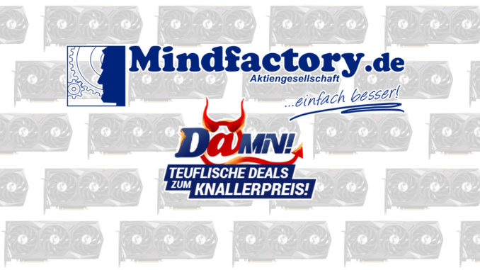 Mindfactory DAMN!-Deals